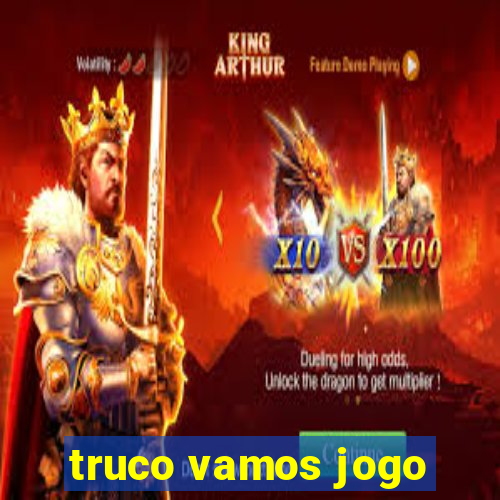 truco vamos jogo